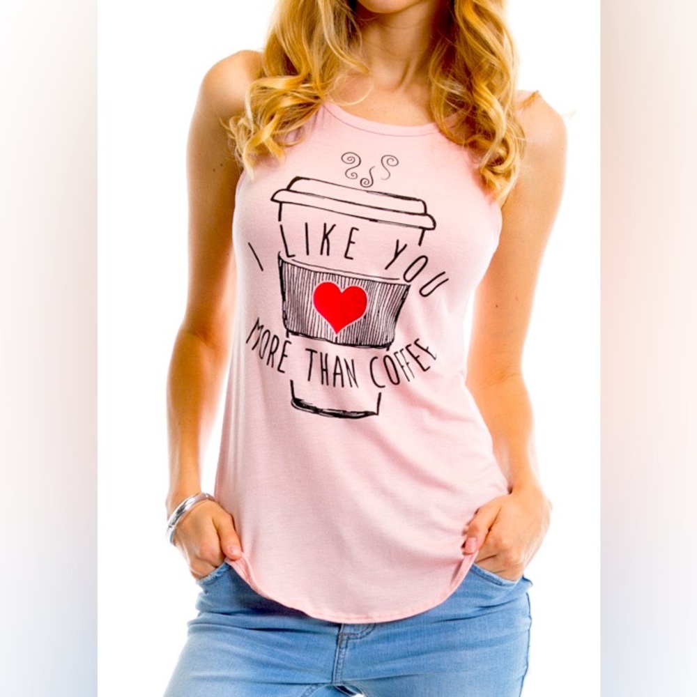 “ I like you more than coffee” women’s tank.